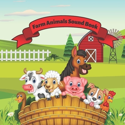Farm Animals Sound Book: Farm Animals Sound Book for Toddlers 1-3, Paperback by Fun, Learn with