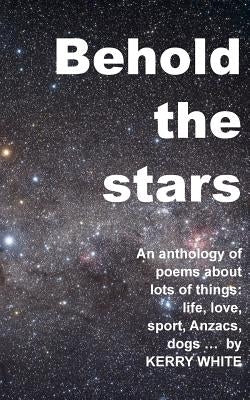 Behold the stars: A third anthology by White, Kerry