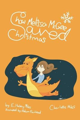 How Melissa McGee Saved Christmas by Miles, E. Halsey