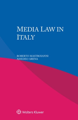 Media Law in Italy by Mastroianni, Roberto