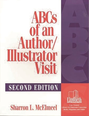ABCs of an Author/Illustrator Visit by McElmeel, Sharron L.