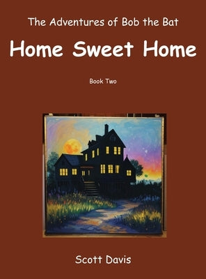 The Adventures of Bob the Bat, Home Sweet Home by Davis, Scott