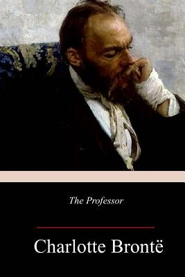 The Professor by Brontë, Charlotte