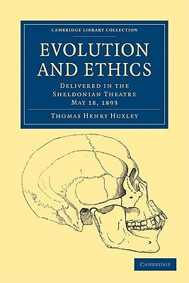 Evolution and Ethics by Huxley, Thomas Henry