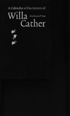 A Calendar of the Letters of Willa Cather by Cather, Willa