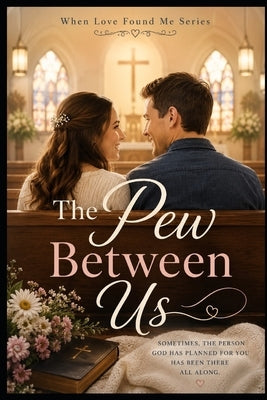 The Pew Between Us by Turner, M.