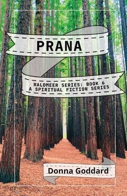 Prana: A Spiritual Fiction Series by Goddard, Donna