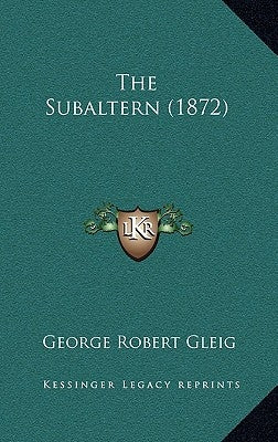 The Subaltern (1872) by Gleig, George Robert