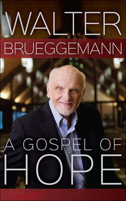 A Gospel of Hope by Brueggemann, Walter