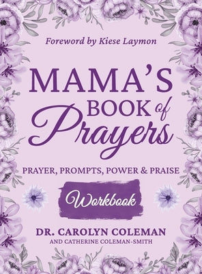 Mama's Book of Prayers Workbook: Prayer, Prompts, Power and Praise by Coleman, Carolyn