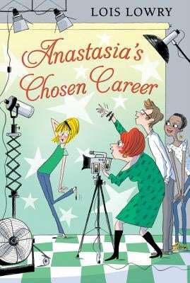 Anastasia's Chosen Career by Lowry, Lois