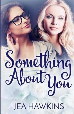 Something About You by Hawkins, Jea