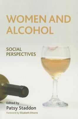 Women and Alcohol: Social Perspectives by Staddon, Patsy