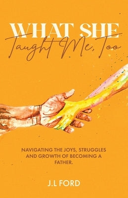 What She Taught Me, Too. by Ford, J. L.