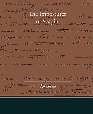 The Impostures of Scapin by Moliere