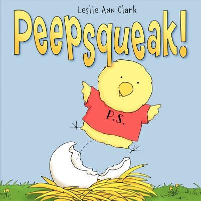 Peepsqueak! by Clark, Leslie Ann
