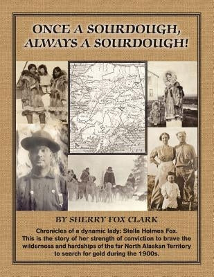 Once a Sourdough, Always a Sourdough! by Clark, Sherry Fox