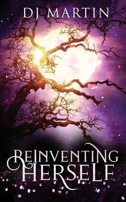 Reinventing Herself: A Paranormal Women's Fiction Novel by Martin, Deborah
