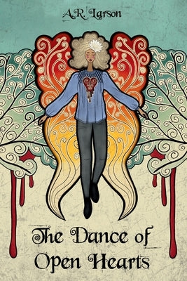 The Dance of Open Hearts by Larson, A. R.