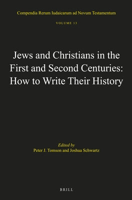 Jews and Christians in the First and Second Centuries: How to Write Their History by Tomson, Peter J.