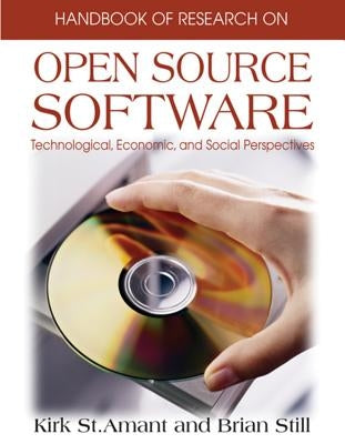 Handbook of Research on Open Source Software: Technological, Economic, and Social Perspectives by St Amant, Kirk