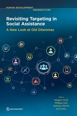 Revisiting Targeting in Social Assistance: A New Look at Old Dilemmas by Grosh, Margaret