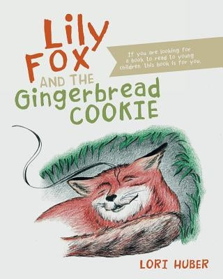 Lily Fox and the Gingerbread Cookie by Huber, Lori