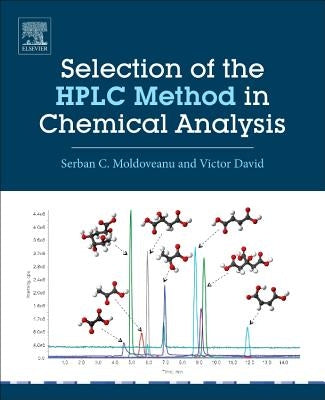 Selection of the HPLC Method in Chemical Analysis by Moldoveanu, Serban C.