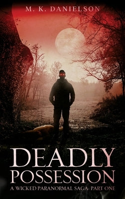 Deadly Possession by Danielson, M. K.