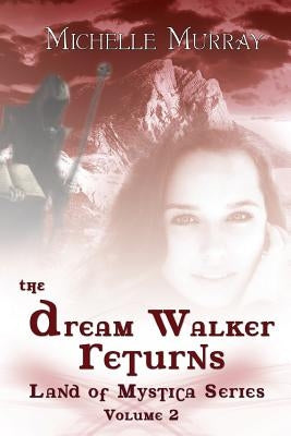 The Dream Walker Returns: Land Of Mystica Series Volume Two by Valentino, Mike
