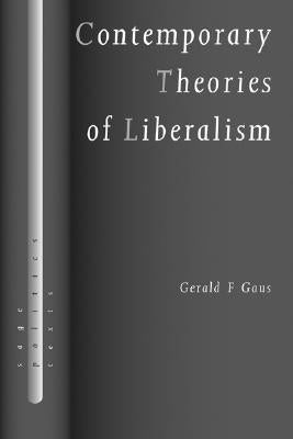 Contemporary Theories of Liberalism: Public Reason as a Post-Enlightenment Project by Gaus, Gerald F.