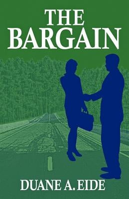 The Bargain by Eide, Duane A.