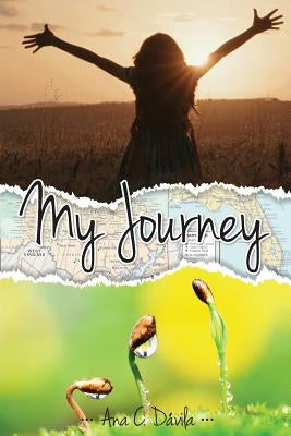 My Journey by Davila, Ana C.