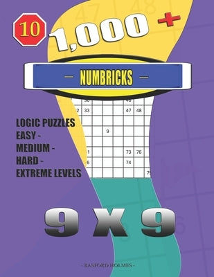 1,000 + Numbricks 9x9: Logic puzzles easy - medium - hard - extreme levels by Holmes, Basford