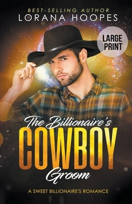 The Billionaire's Cowboy Groom (Large Print Edition) by Hoopes, Lorana