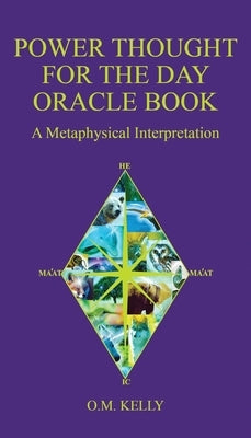 Power Thought For The Day Oracle Book: A Metaphysical Interpretation by Kelly, O. M.