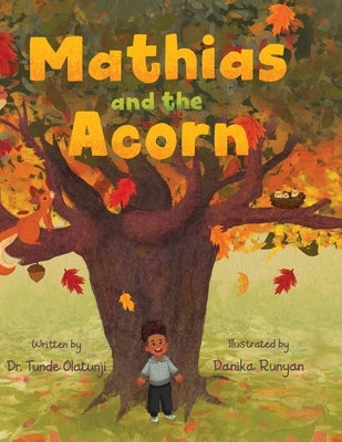 Mathias and the Acorn by Olatunji, Tunde