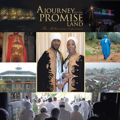 A Journey to the Promise Land: The Millennium Experience by Mikael, Seifa
