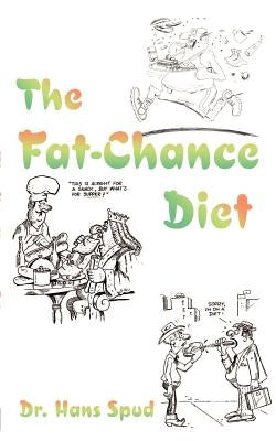 The Fat-Chance Diet by Spud, Hans