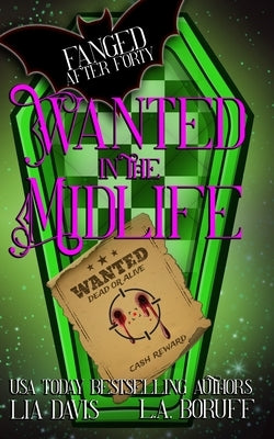 Wanted in the Midlife: A Paranormal Women's Fiction Novel by Davis, L. a.