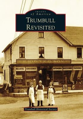 Trumbull Revisited by Trumbull Historical Society