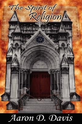 The Spirit of Religion by Davis, Aaron D.
