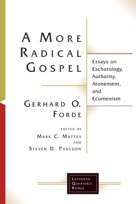 A More Radical Gospel by Forde, Gerhard O.