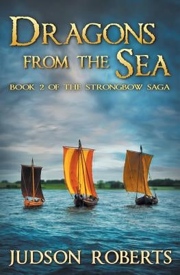 Dragons from the Sea by Roberts, Judson