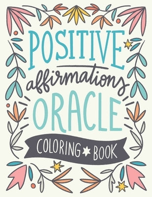 Positive affirmations Oracle coloring book by Gonzalez, Natalia