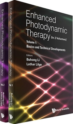 Enhanced Photodynamic Therapy (in 2 Volumes) by Li, Buhong