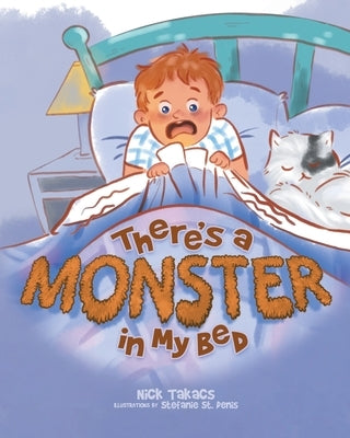 There's a Monster in My Bed by Takacs, Nick