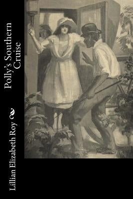 Polly's Southern Cruise by Roy, Lillian Elizabeth