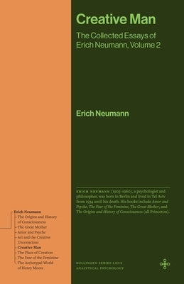 Creative Man: The Collected Essays of Erich Neumann, Volume 2 by Neumann, Erich