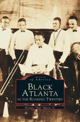 Black Atlanta in the Roaring Twenties by Mason, Herman, Jr.